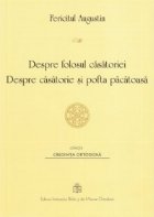 Despre folosul casatoriei. Despre casatorie si pofta pacatoasa