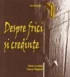 Despre frici si credinte
