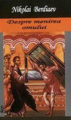 Despre menirea omului incercare etica