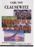 Despre razboi. Razboiul nu este decat o continuare a politicii cu alte mijloace