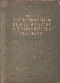 Despre teoria proceselor de polimerizare si polimerizarea acetilenei