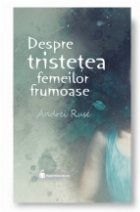 Despre tristetea femeilor frumoase