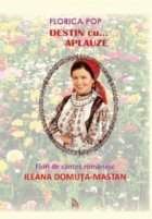 Destin cu... aplauze. Flori de cantec romanesc