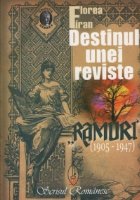 Destinul unei reviste - Ramuri (1905-1947) Destinul unei reviste - Ramuri (1905-1947)
