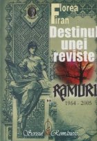 coperta Destinul unei reviste - Ramuri (1964-2005)