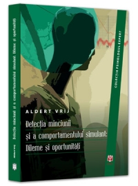 DETECTIA MINCIUNII SI A COMPORTAMENTULUI SIMULANT: DILEME SI OPORTUNITATI