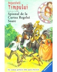 Detectivii timpului 15. Spionul de la Curtea Regelui Soare
