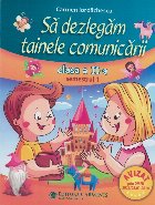 dezlegam tainele comunicarii Clasa Semestrul