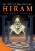 Dezvaluirea secretului lui Hiram - ridicarea valului Dezvaluirea secretului lui Hiram - ridicarea valului