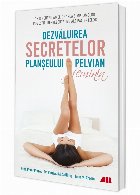 Dezvăluirea secretelor planșeului pelvian feminin