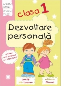 Dezvoltare personala. Clasa I Caiet de lucru
