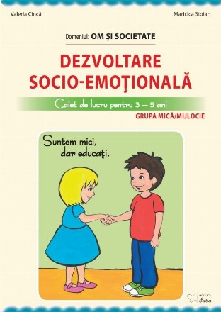 Dezvoltare socio-emotionala (Suntem mici dar educati) 3-5 ani
