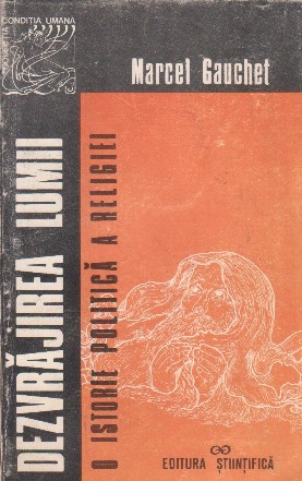 Dezvrajirea Lumii - O istorie politica a religiei