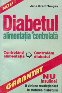 Diabetul si alimentatia controlata - NU insulinei