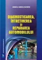 Diagnosticarea, intretinerea si repararea automobilului