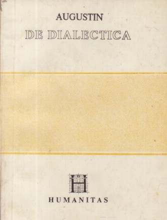 De dialectica (editie bilingva latina-romana)