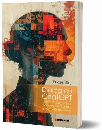 Dialog cu ChatGPT : literatură, conştiinţă şi inteligenţă artificială - un interviu fără precedent