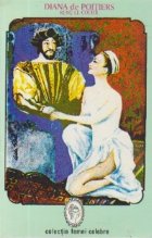 Diana de Poitiers - Rivala Caterinei de Medicis