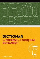 coperta Dicționar de expresii și locuțiuni românești.  Dicționarul elevului deștept