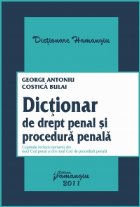 Dictionar de drept penal si procedura penala - Cuprinde inclusiv termenii din noul Cod penal si din noul Cod d