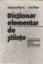 Dictionar elementar de stiinte - Matematica, fizica, astronomie