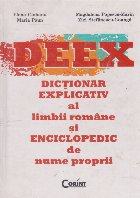 Dictionar explicativ al limbii romane si Enciclopedic de nume proprii