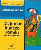 Dictionar francez roman pentru clasele
