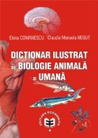 Dictionar ilustrat de biologie animala si umana