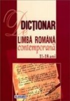 coperta Dictionar de limba romana contemporana pentru elevi (11 - 18 ani)