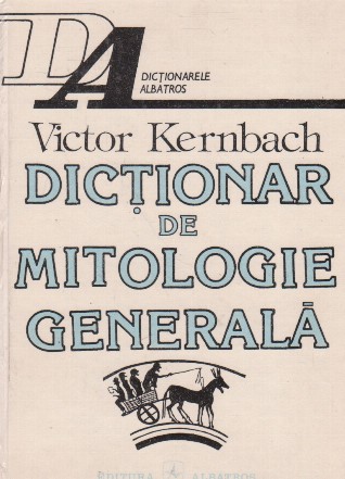 Dictionar de mitologie generala. Mituri. Divinitati. Religii