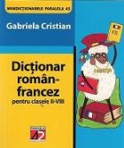 DICTIONAR ROMAN FRANCEZ PENTRU CLASELE