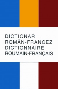 Dictionar roman-francez (45000 de cuvinte)