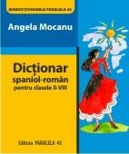 DICTIONAR SPANIOL-ROMAN PENTRU CLASELE II-VIII