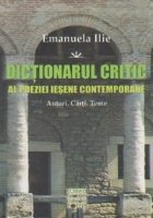 Dictionarul critic al poziei iesene contemporane. Autori, carti, teme