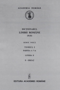 Dictionarul limbii romane. Tomul I (partea a VII-a), litera E