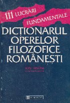 Dictionarul operelor filozofice romanesti (111 lucrari fundamentale)