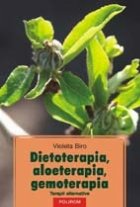 Dietoterapia, aloeterapia, gemoterapia. Terapii alternative