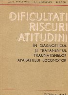 Dificultati, riscuri, atitudini in diagnosticul si tratamentul aparatului locomotor