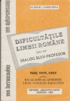 Dificultatile limbii romane intr-un dialog elev - profesor (teme, teste grile pentru bacalaureat, admitere, li