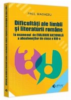 Dificultăţi ale limbii şi literaturii române la examenul de evaluare naţională a absolvenţilor de clasa