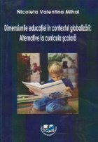 coperta Dimensiunile educatiei in contextul globalizarii: alternative la curricula scolara