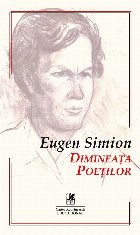 Dimineaţa poeţilor eseuri despre începuturile