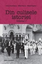 Din culisele istoriei - volumul 1