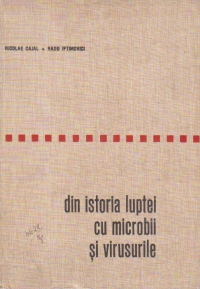 Din istoria luptei cu microbii si virusurile