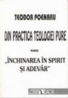Din Practica teologiei pure sau Inchinarea in spirit si adevar