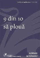 9 din 10 să plouă