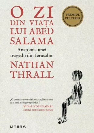O zi din viaţa lui Abed Salama : anatomia unei tragedii din Ierusalim