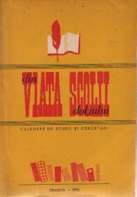 Din viata scolii Doljului - Culegere de studii si cercetari 1973