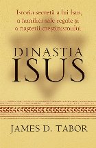 coperta Dinastia Iisus. Istoria secretă a lui Iisus, a familiei sale regale şi anaşterii creştinismului.