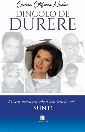 Dincolo de durere : m-am vindecat când am înţeles că... SUNT!
